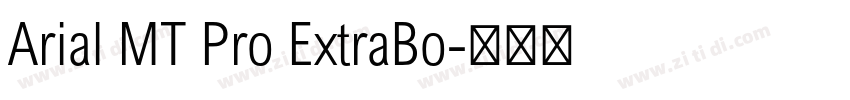 Arial MT Pro ExtraBo字体转换